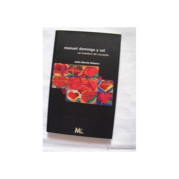 Manuel Domingo y Sol, un hombre de corazón (Primera edición)